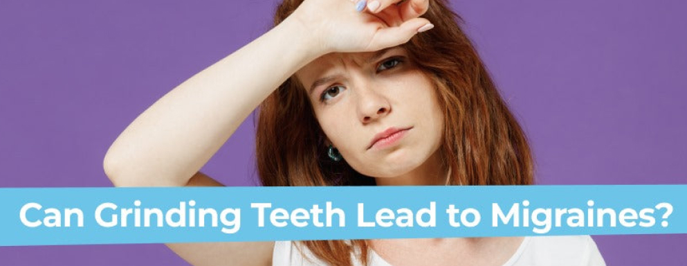 Can Grinding Teeth Lead to Migraines? A Comprehensive Look