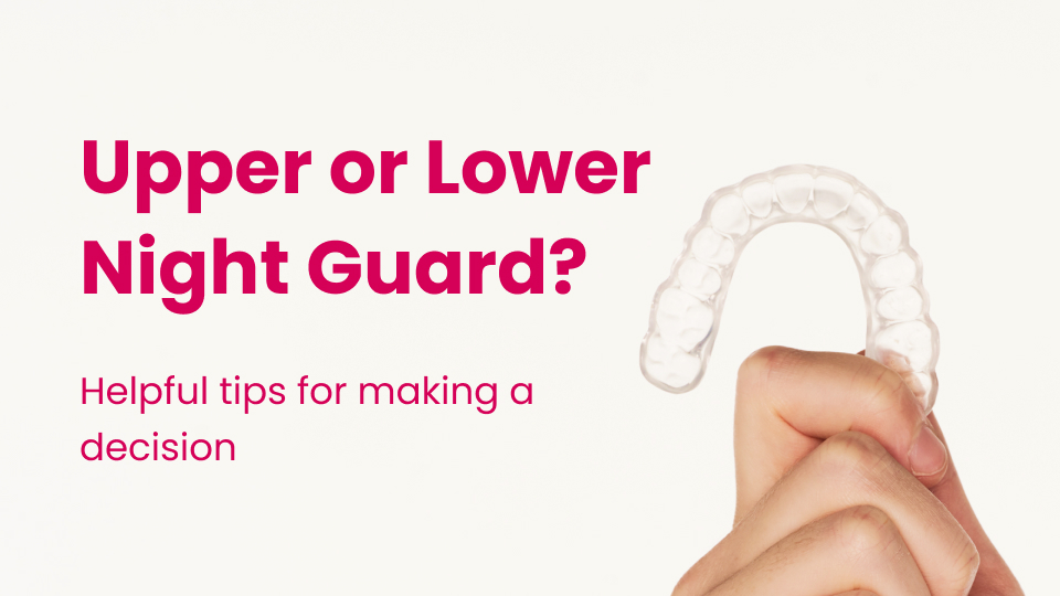 Is It Better to Have a Night Guard on Top or Bottom Teeth Hero