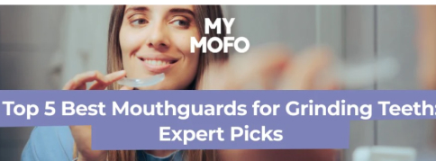 Top 5 Best Mouthguards for Grinding Teeth: Expert Picks
